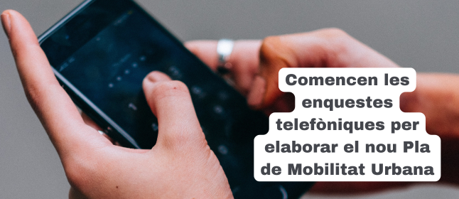 S'inicien les enquestes telefòniques per elaborar el nou Pla de Mobilitat Urbana